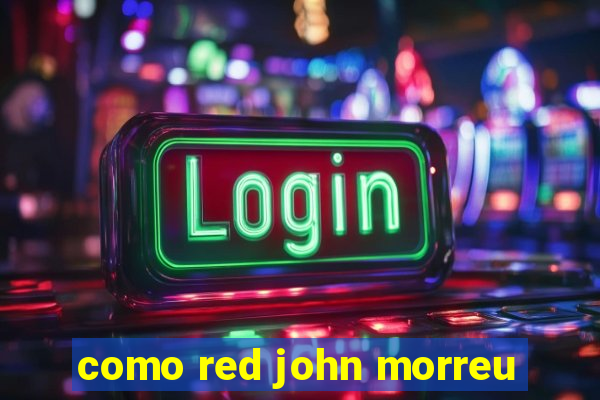 como red john morreu